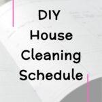 weekly planner in background with DIY House Cleaning Schedule written over it